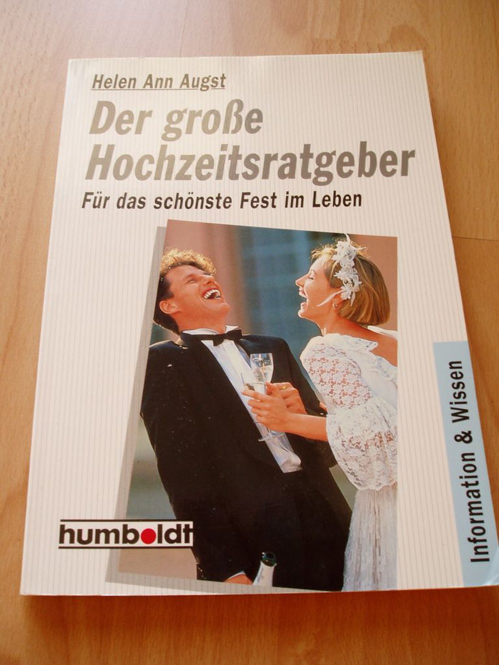 Der große Hochzeitsratgeber - für das schönste Fest des Lebens