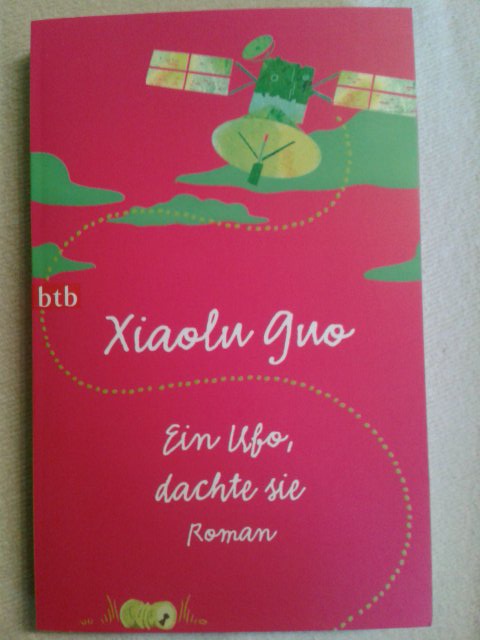 Ein Ufo, dachte sie von Xiaolu Guo