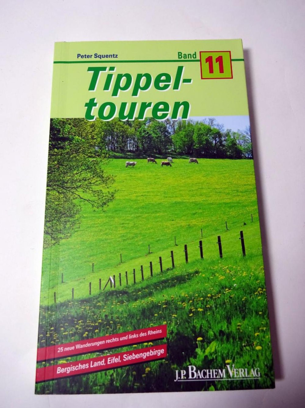 Tippeltouren. 25 neue Wanderungen rechts und links des Rheins