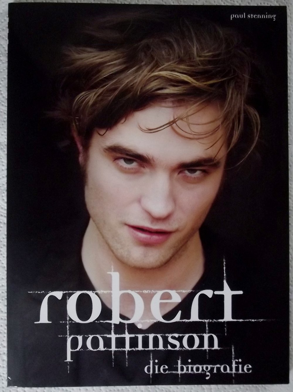 Robert Pattinson - Die Biografie