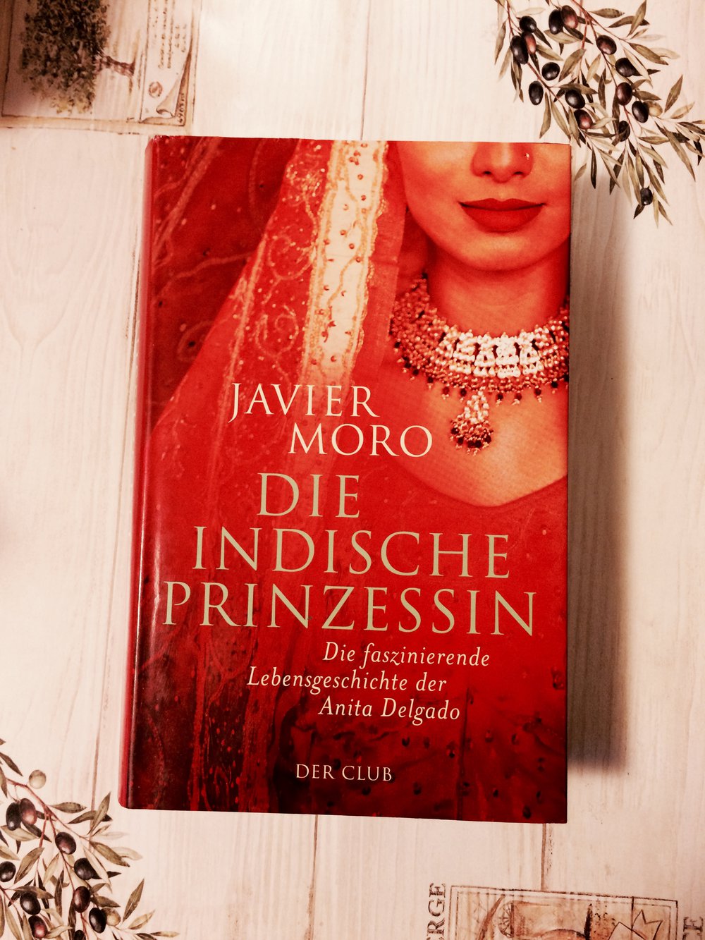 Die indische Prinzessin Die faszinierende Lebensgeschichte der Anita Delgado