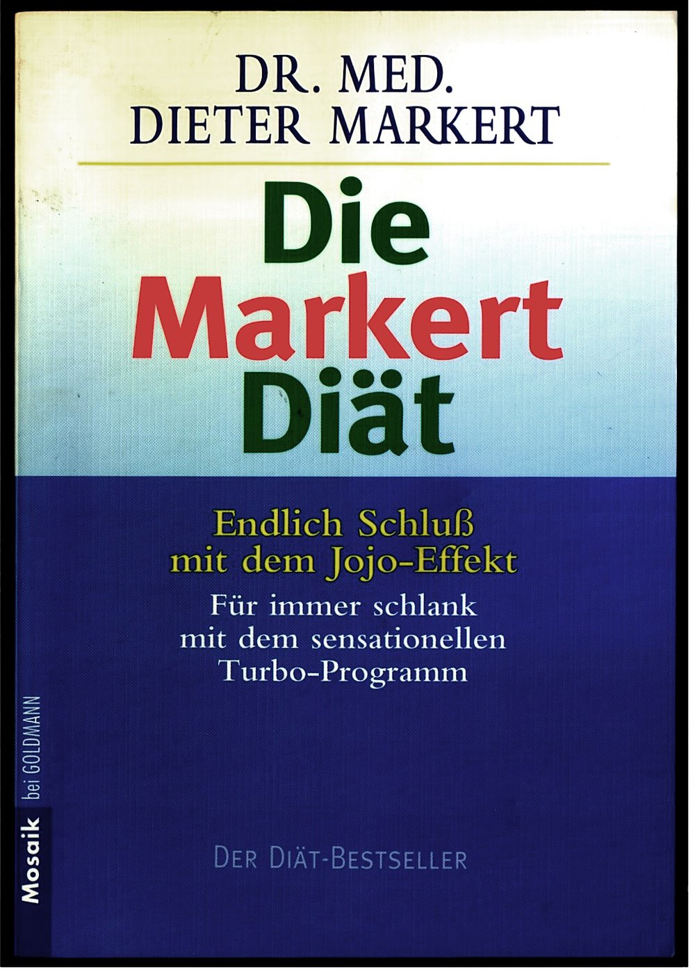 Die Markert Diät - Endlich Schluß mit dem Jojo-Effekt