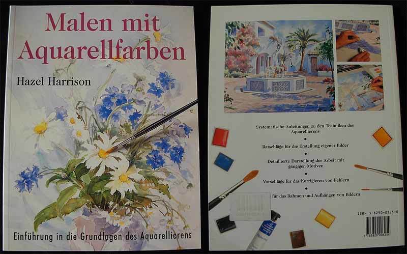 Hazel Harrison: Malen mit Aquarellfarben. Einführung in die Grundlagen des Aquarellierens