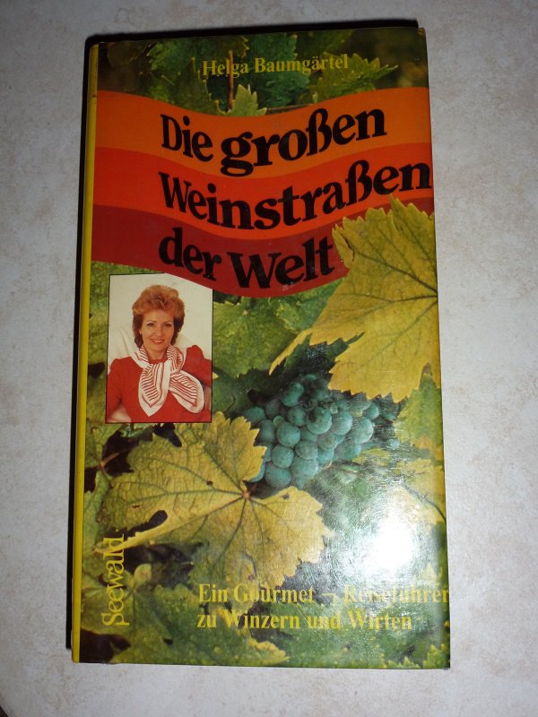 Die großen Weinstraßen der Welt - ein Buch für Weinliebhaber