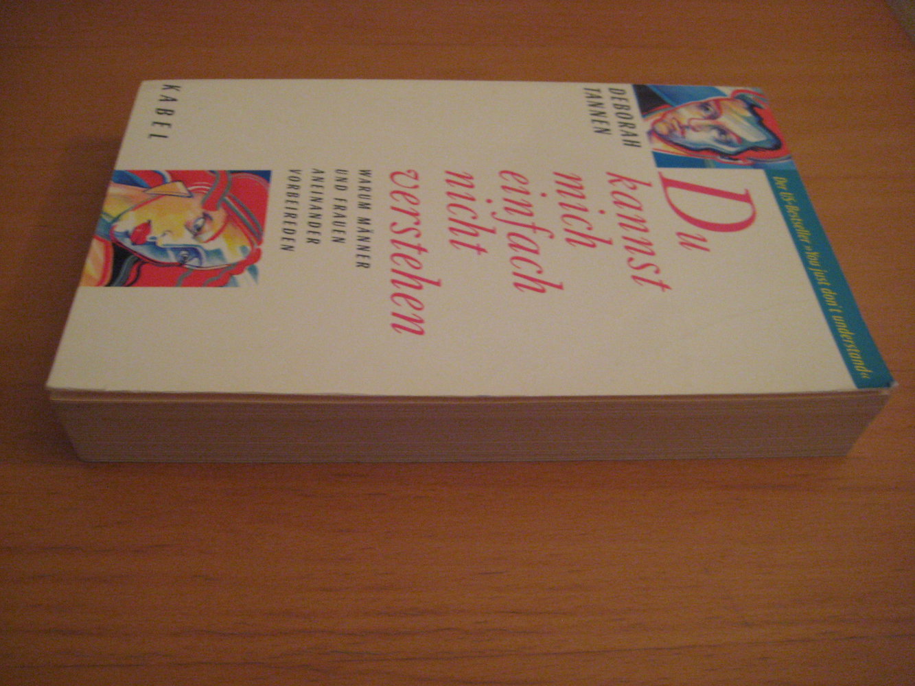 Du kannst mich einfach nicht verstehen - Warum Männer und Frauen aneinander vorbeireden
