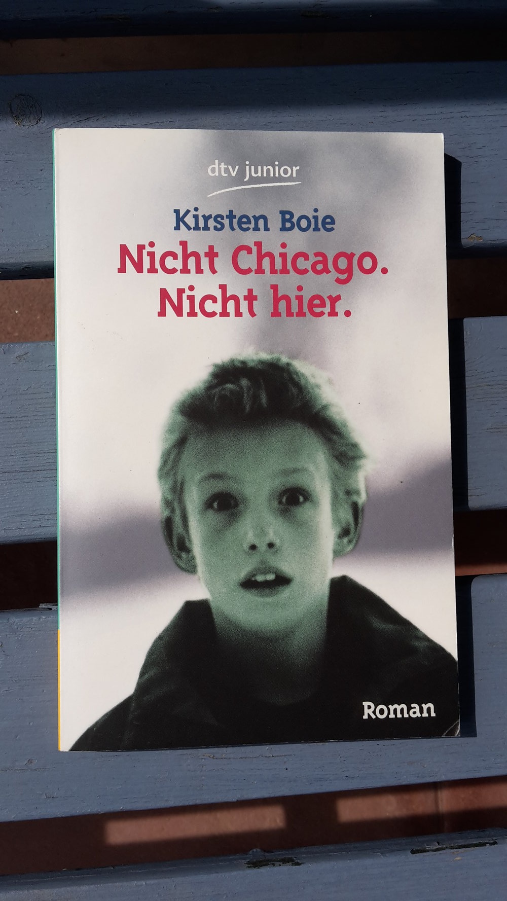 Nicht Chicago. Nicht hier. - Kirsten Boie