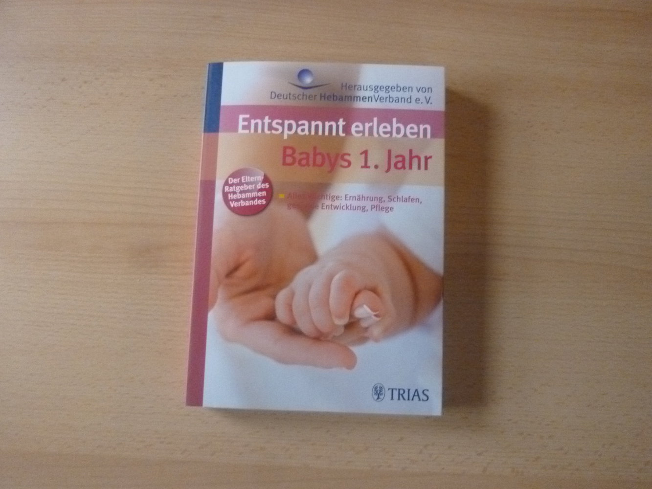 Entspannt erleben Babys 1. Jahr