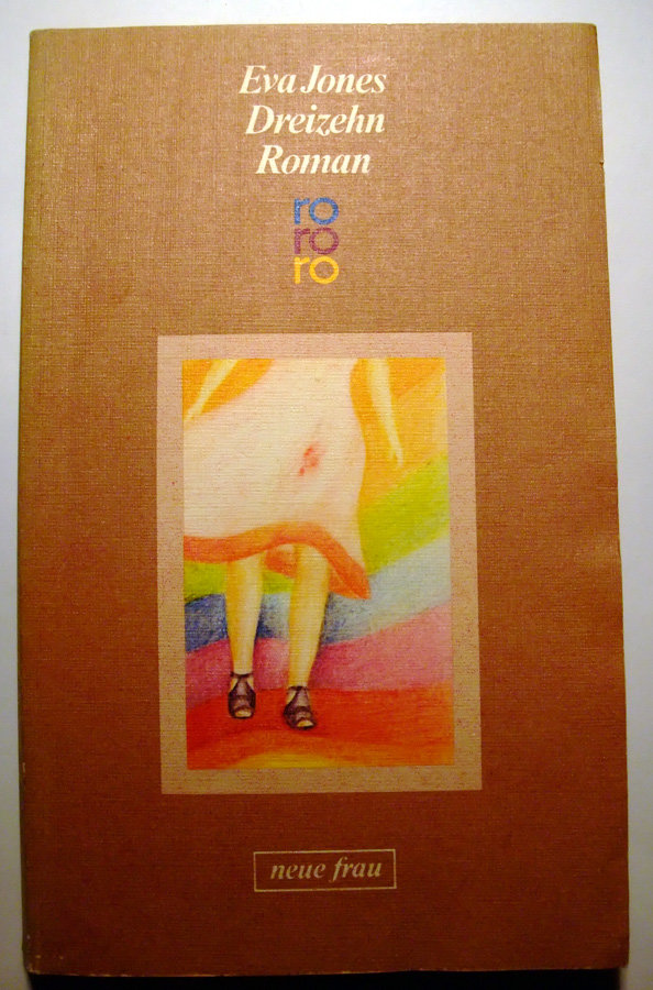 Eva Jones - Dreizehn (neue Frau Jugend Teenager Frauenliteratur Psychotherapie)
