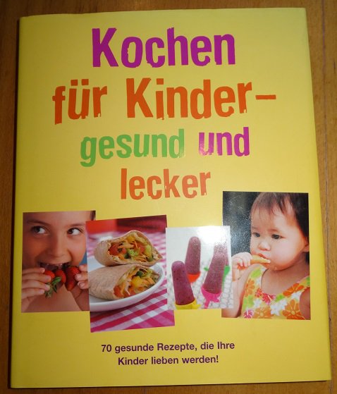 Kochen für Kinder - gesund und lecker - TOP