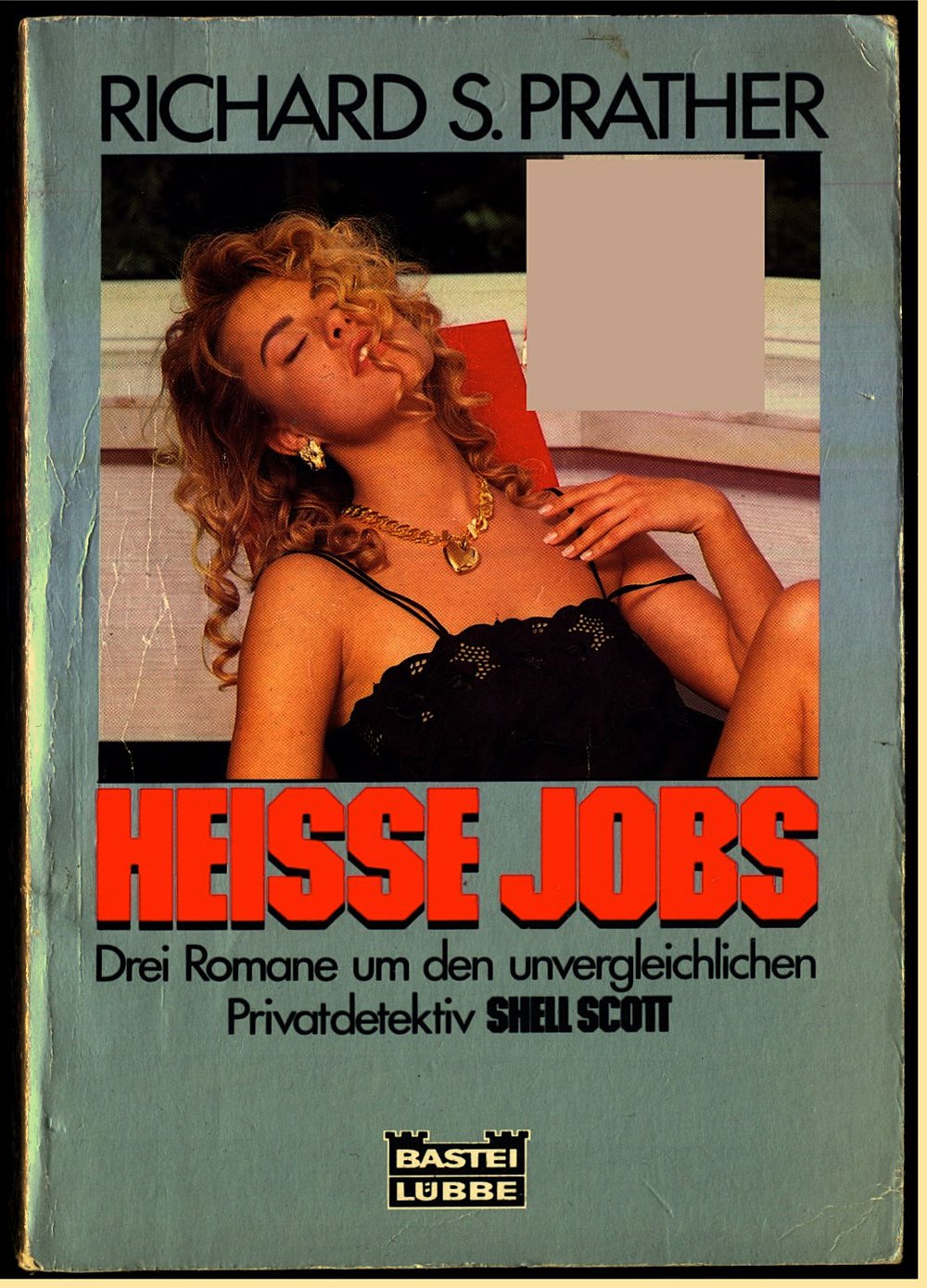 Heisse Jobs - 3 Romane um den unvergleichlichen Privatdetektiv Shell Scott - von Richard S. Prather