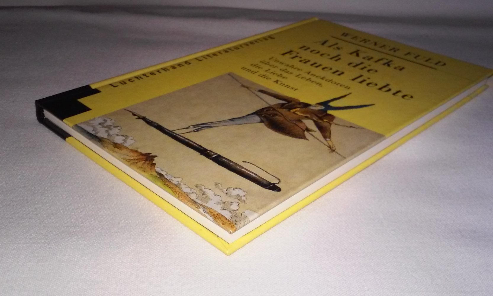 Als Kafka noch die Frauen liebte. Unwahre Anekdoten über das Leben, die Liebe und die Kunst  Sammlerstück  Geschenktipp