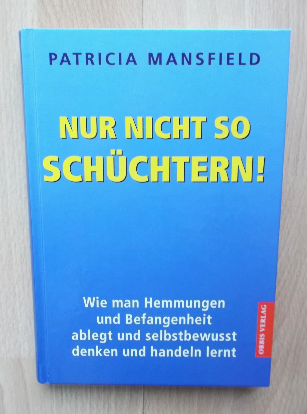 Nur nicht so schüchtern! Wie man Hemmungen u. Befangenheit ablegt (ungelesen)
