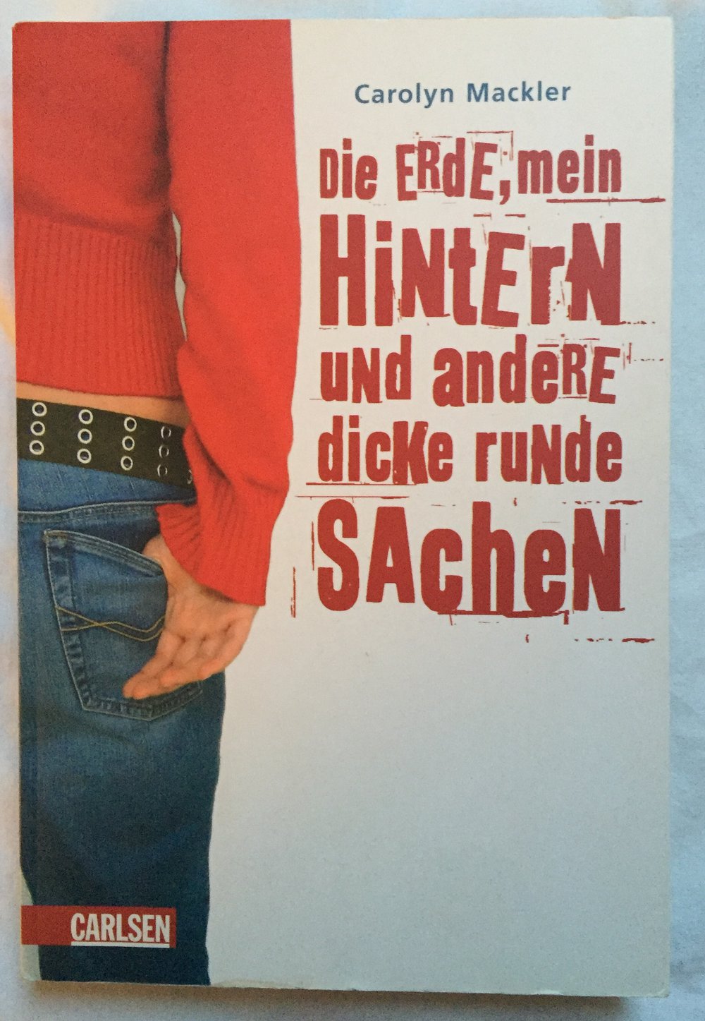 Die Erde, mein Hintern und andere dicke runde Sachen