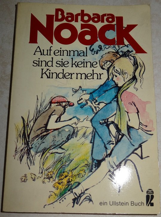 Barbara Noack - Auf einmal sind sie keine Kinder mehr