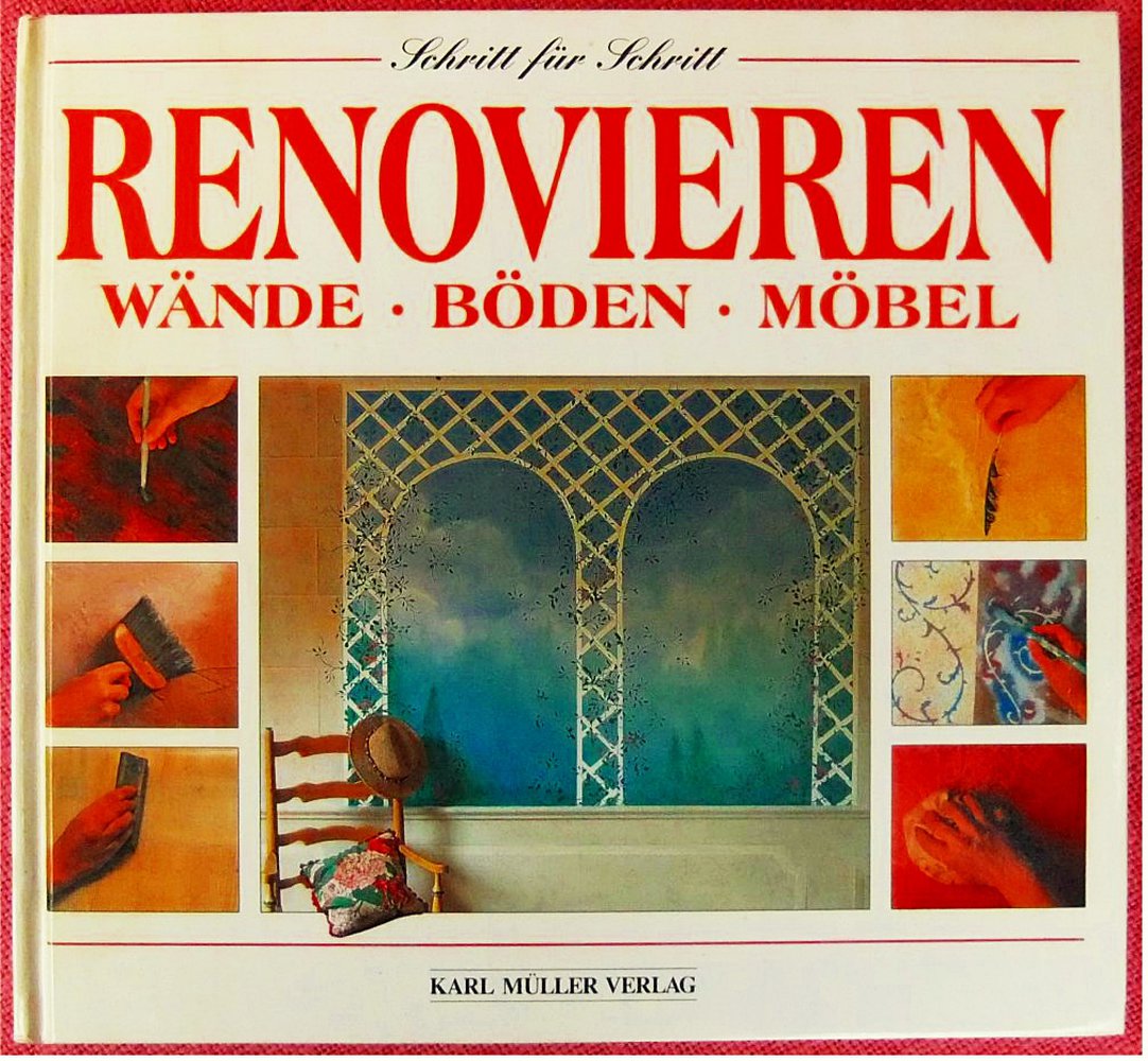 Renovieren - Wände - Böden - Möbel - Schritt für Schritt - Bildband