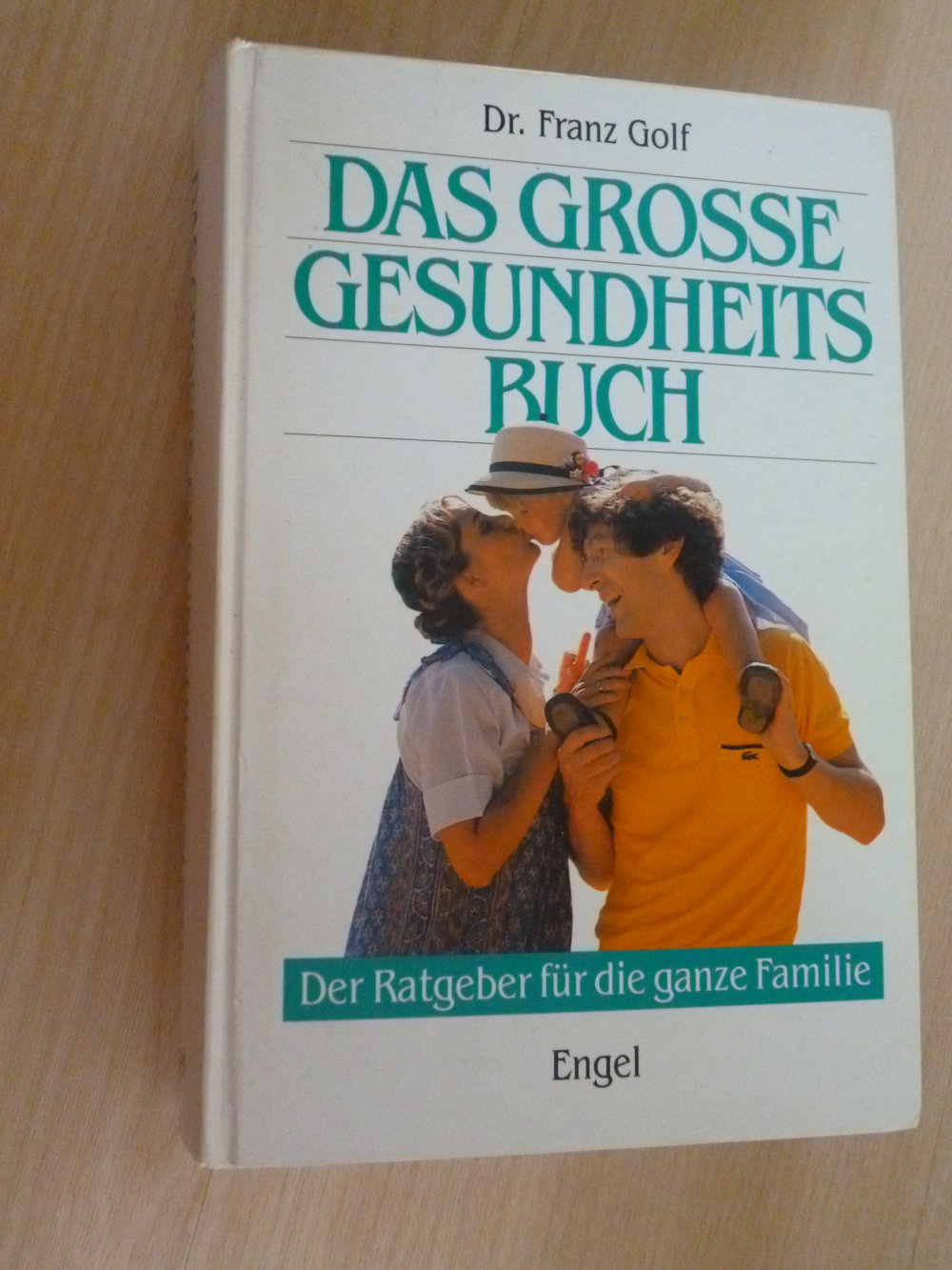 Das große Gesundheitsbuch von Dr. Franz Golf