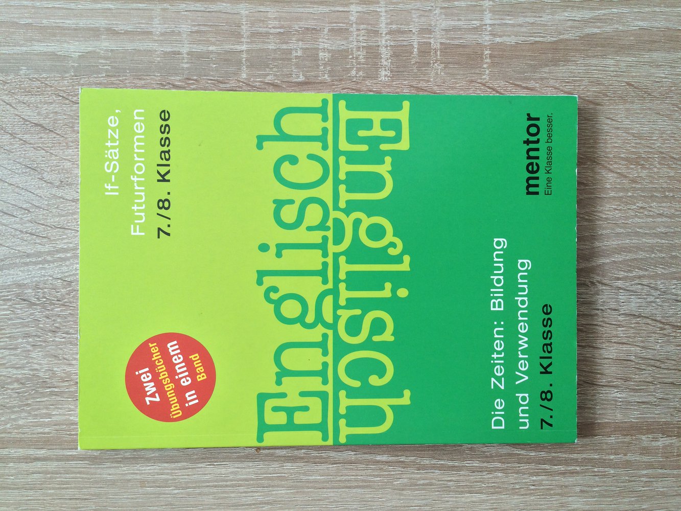 Englisch 7./8. Klasse, If-Sätze, Futurformen, die Zeiten
