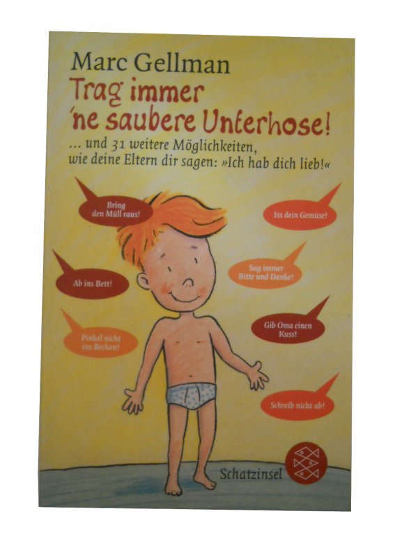 Trag immer 'ne saubere Unterhose
