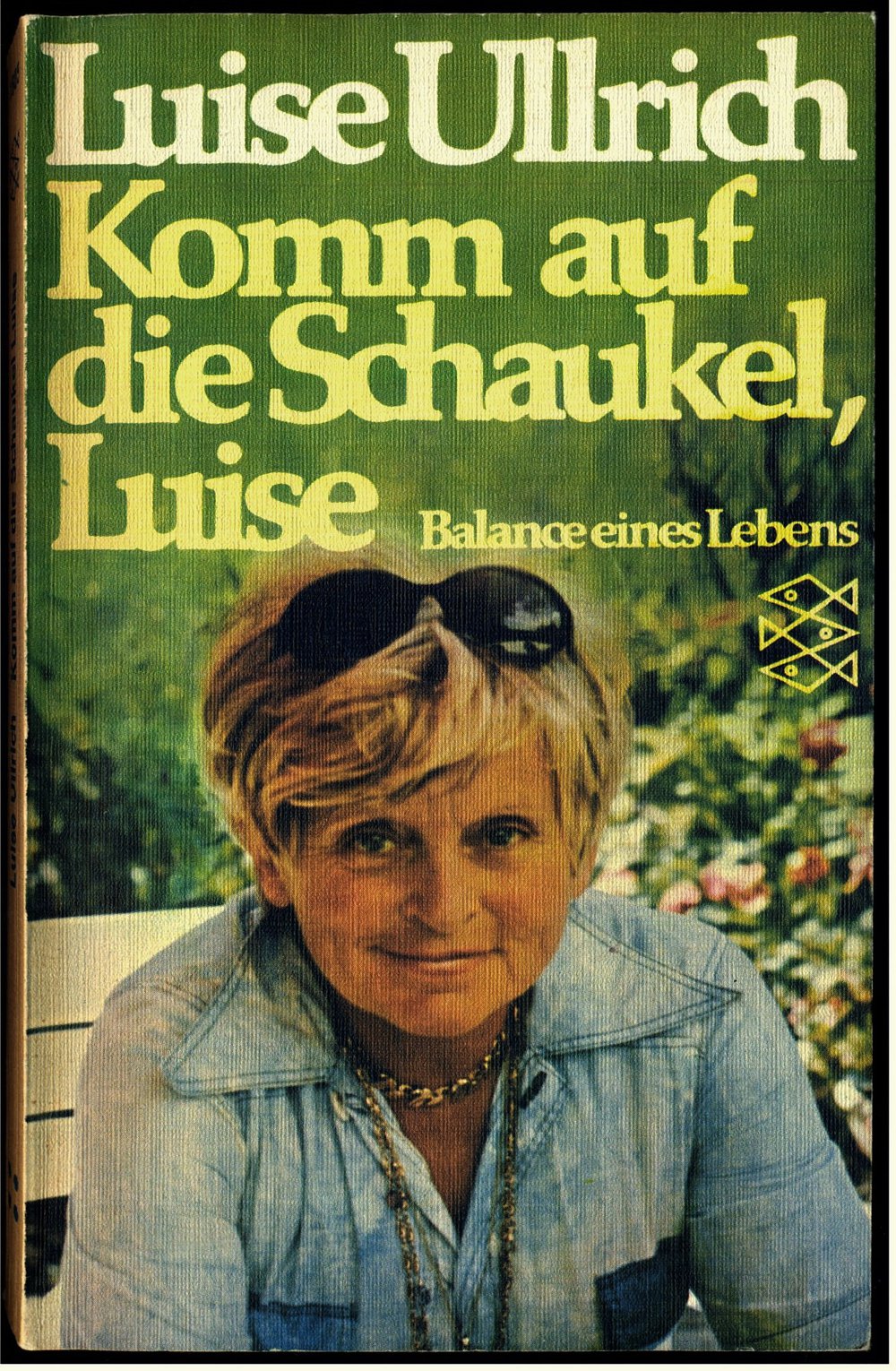 Komm auf die Schaukel, Luise - Luise Ullrich - Balance eines Lebens