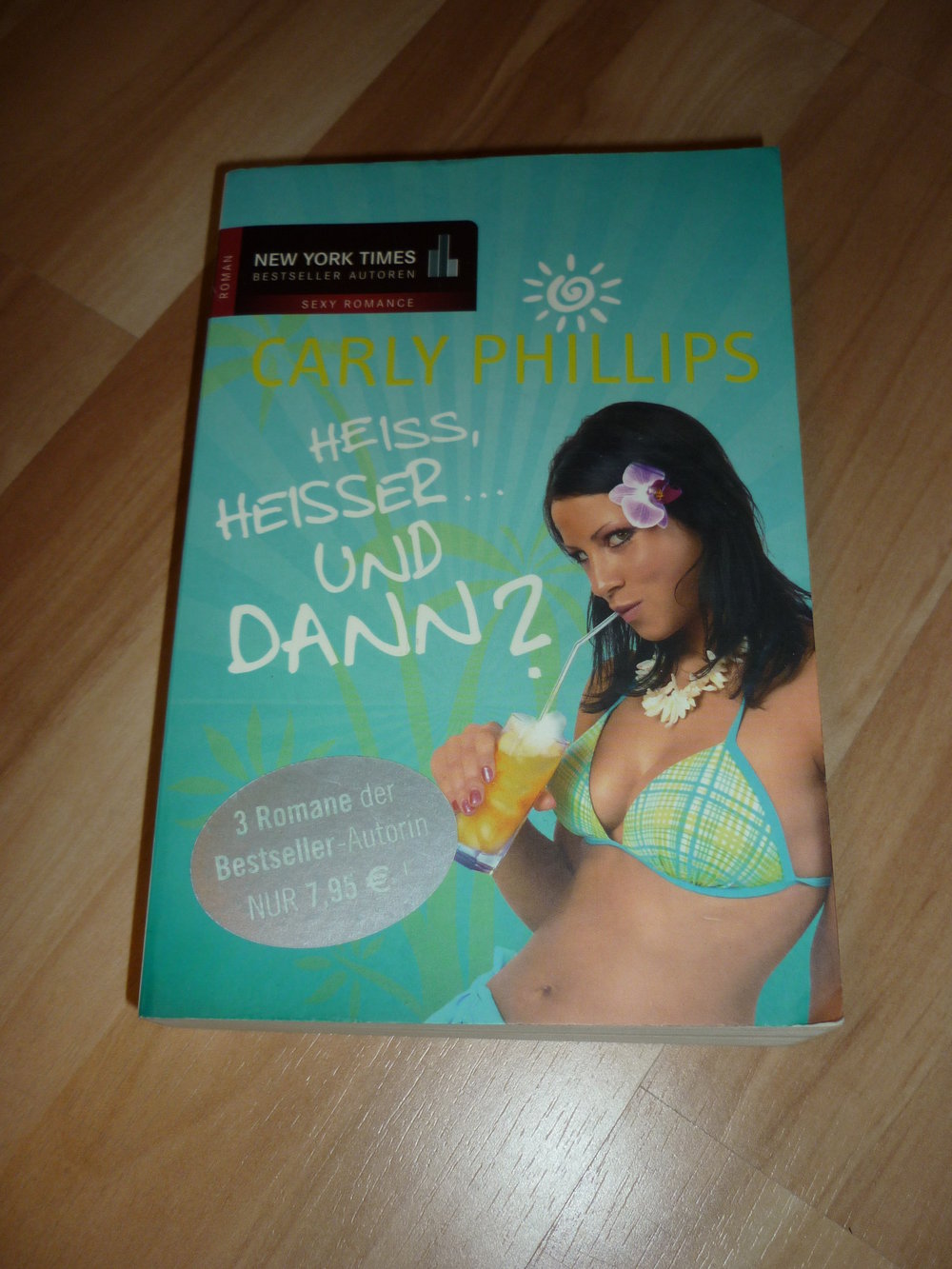 Carly Phillips - heiß heißer und dann? Taschenbuch