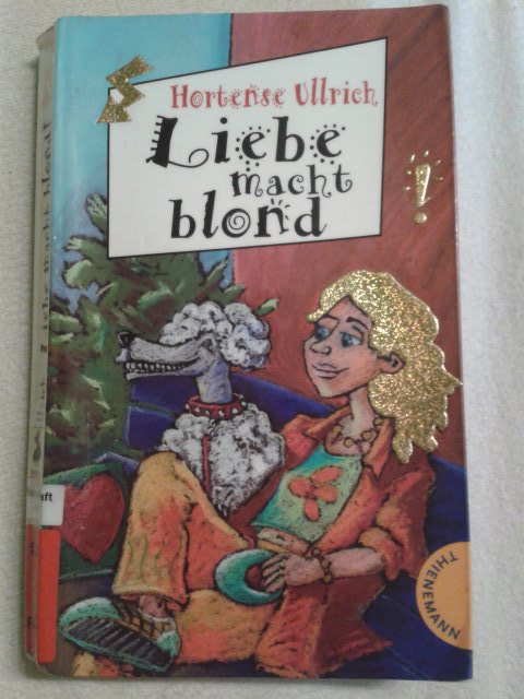 Liebe macht blond von Hortense Ullrich