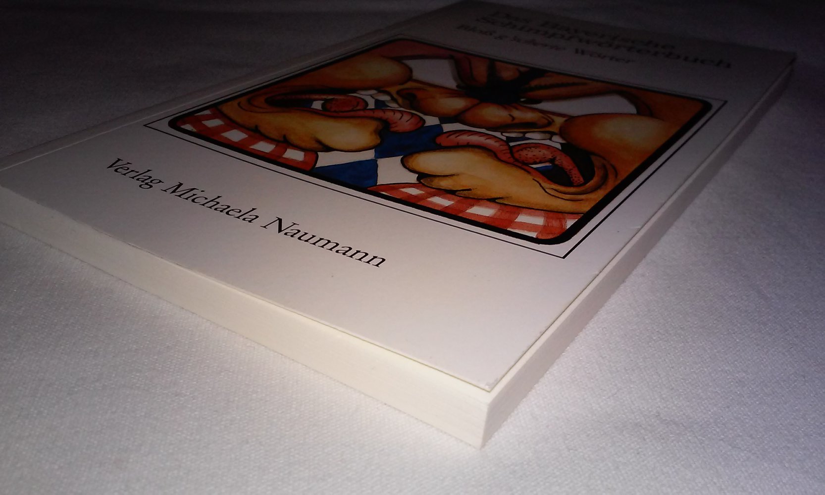 Das Bayerische Schimpfwörterbuch  Bloß g'scherte Wörter neu Geschenktipp