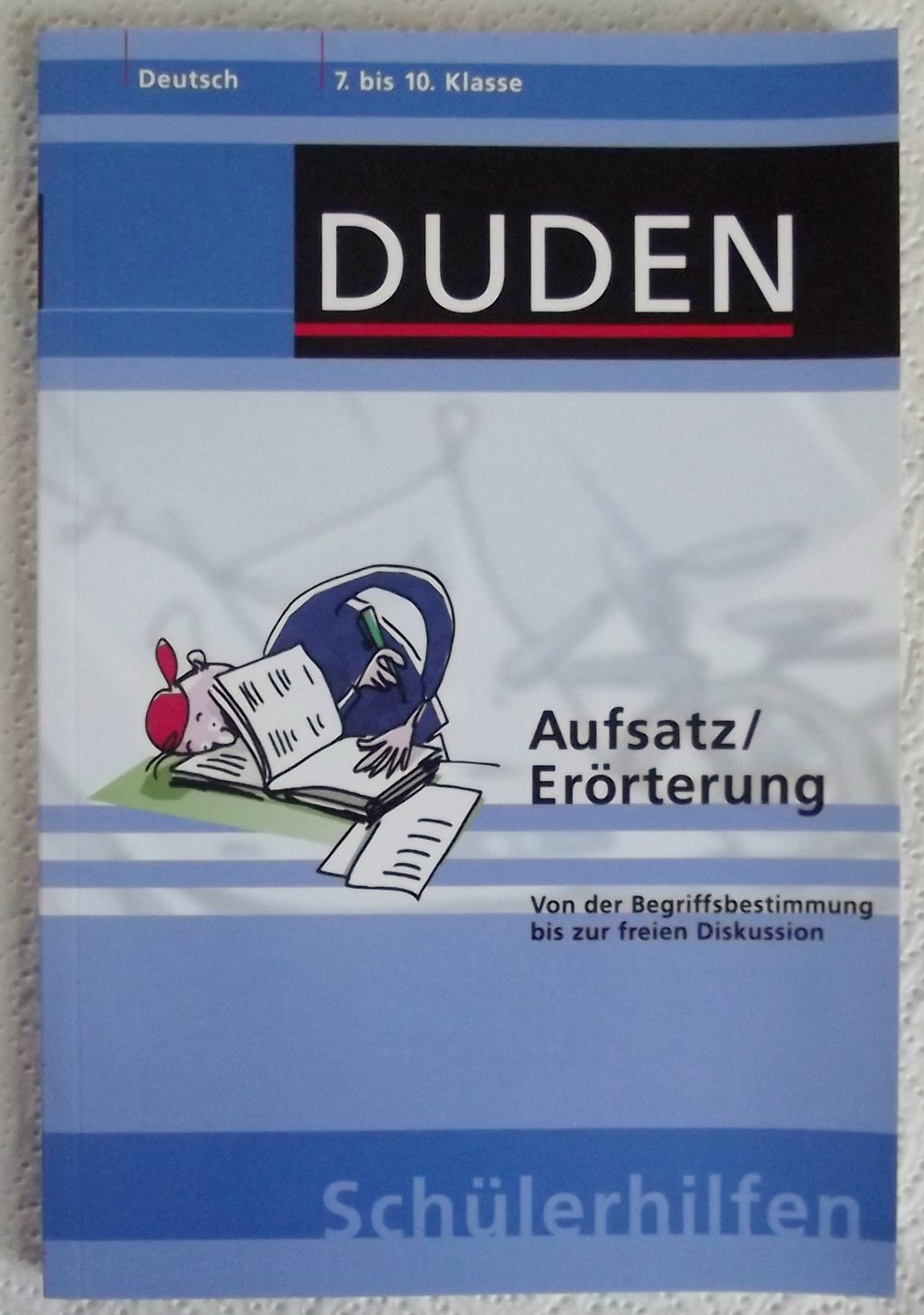 Duden Schülerhilfen - Deutsch Aufsatz/ Erörterung 7. bis 10. Klasse