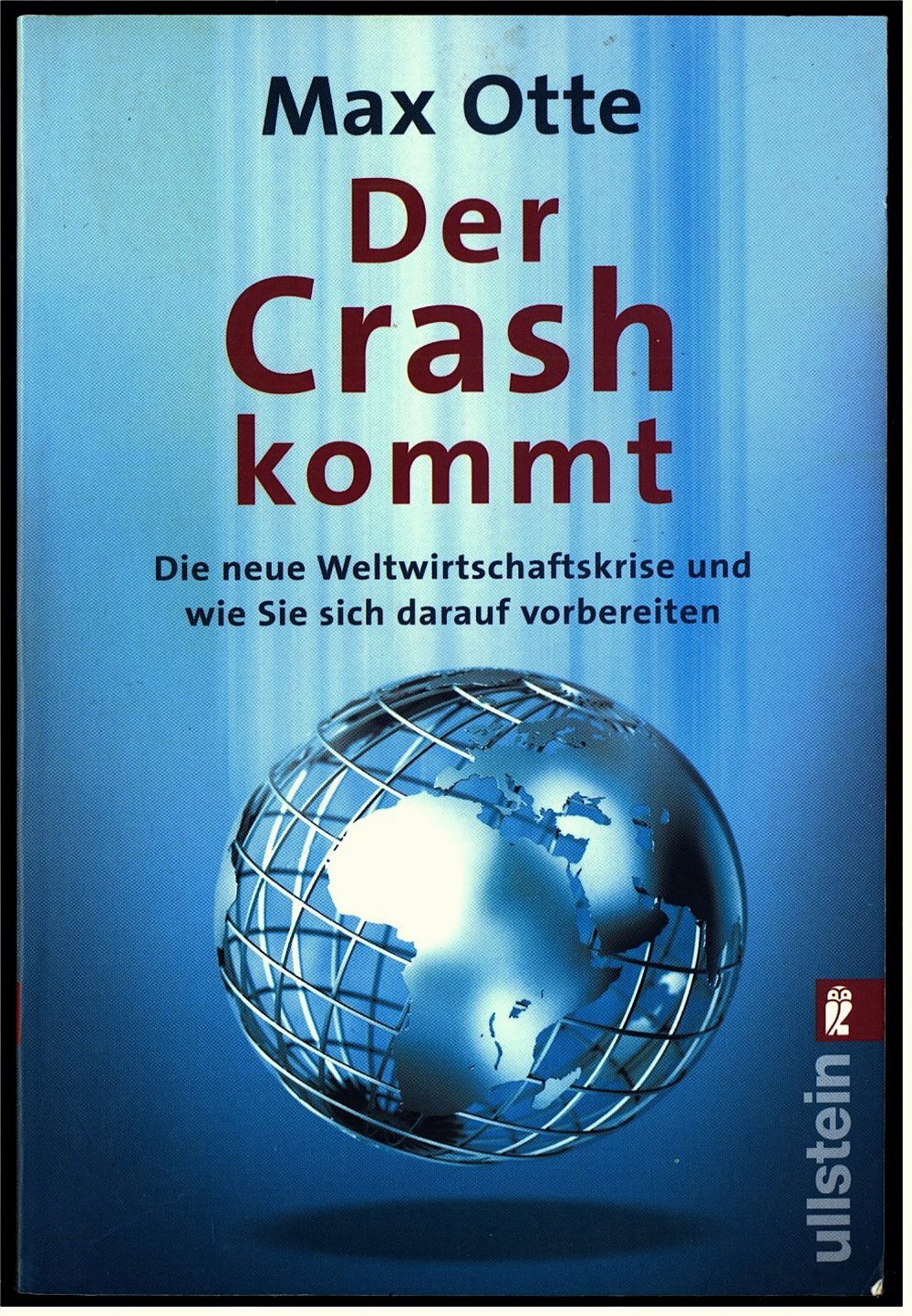 Der Crash kommt - Die neue Weltwirtschaftskrise und wie Sie sich darauf vorbereiten
