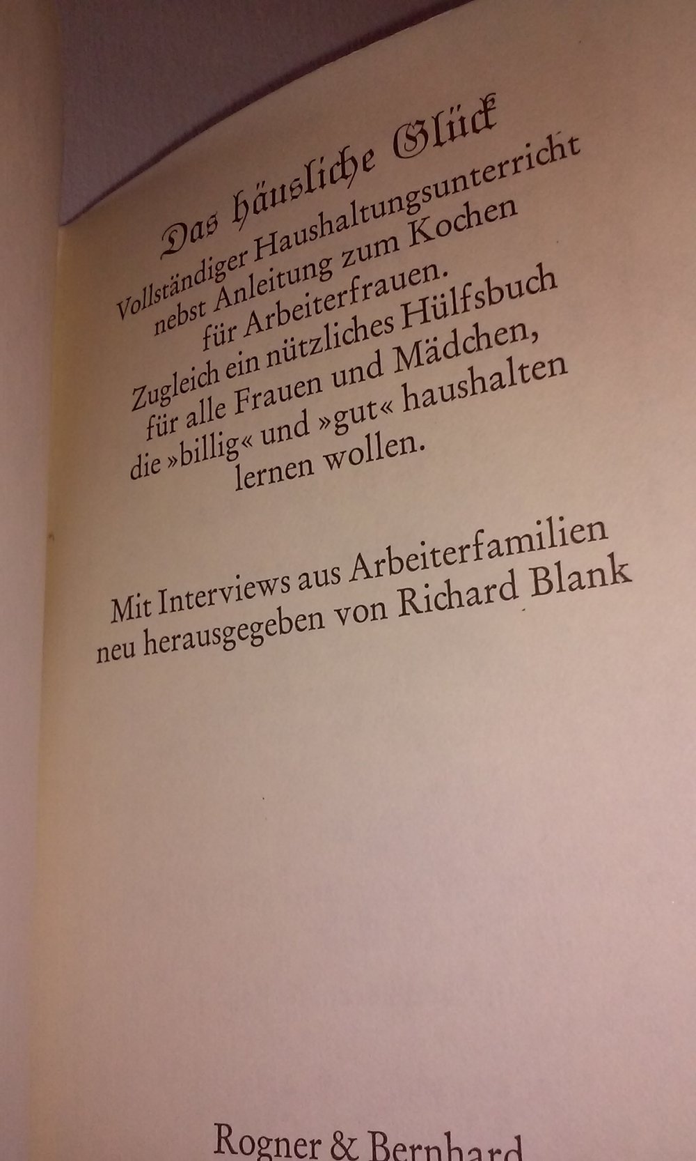 Das häusliche Glück. Vollständiger Haushaltungsunterricht nebst Anleitung zum Kochen für Arbeiterfrauen  antik 1975 (reprint 1888)