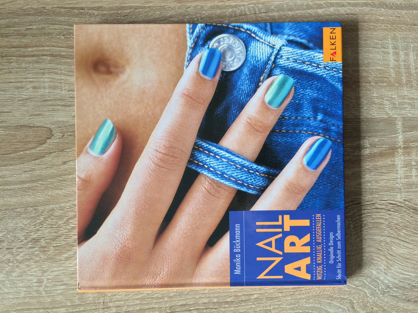 Nail Art, Designs zum Selbermachen - Monika Bückmann