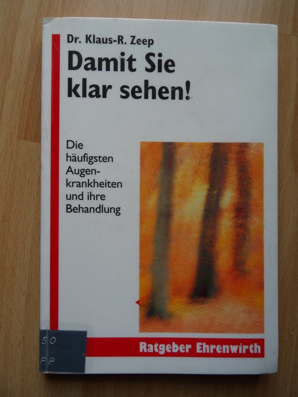 Damit Sie klar sehen ! Die häufigsten Augenkrankheiten und ihre Behandlung