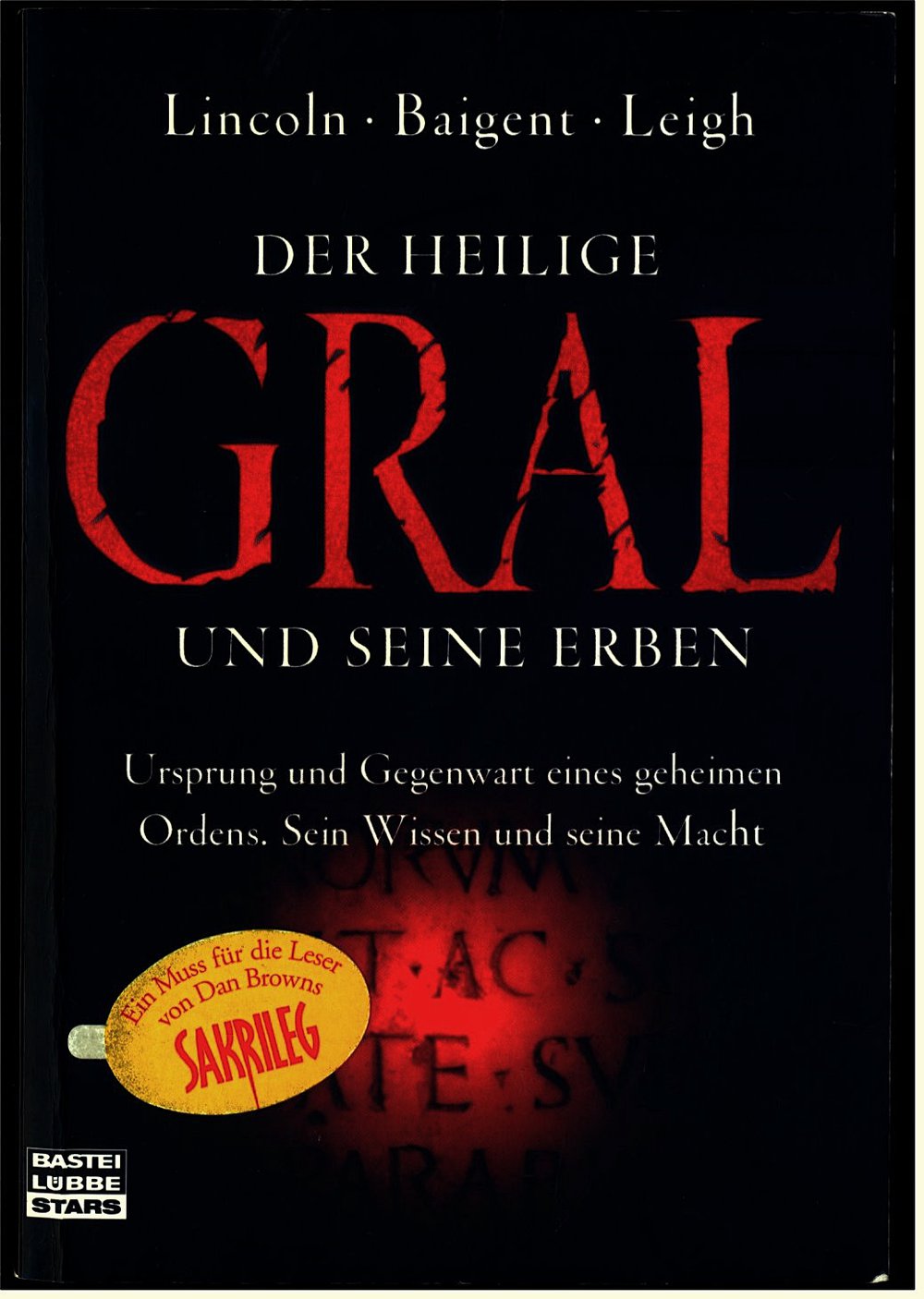 Der heilige Gral und seine Erben - Ursprung und Gegenwart eines geheimen Ordens.