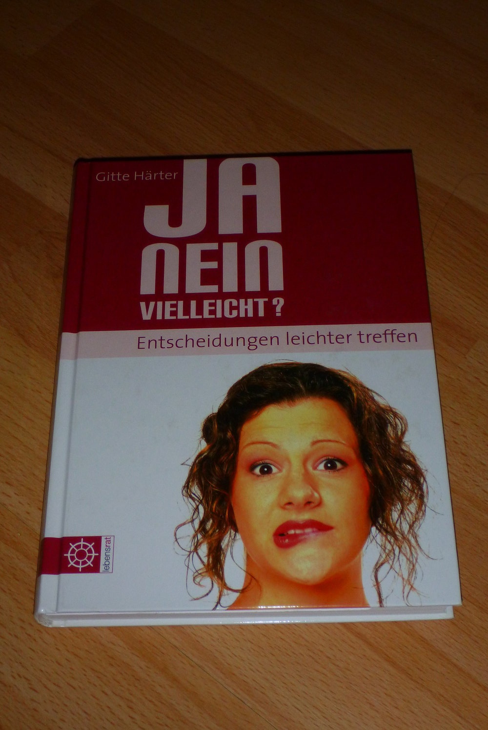 Buch: Ja, nein, vielleicht? - Entscheidungen leichter treffen