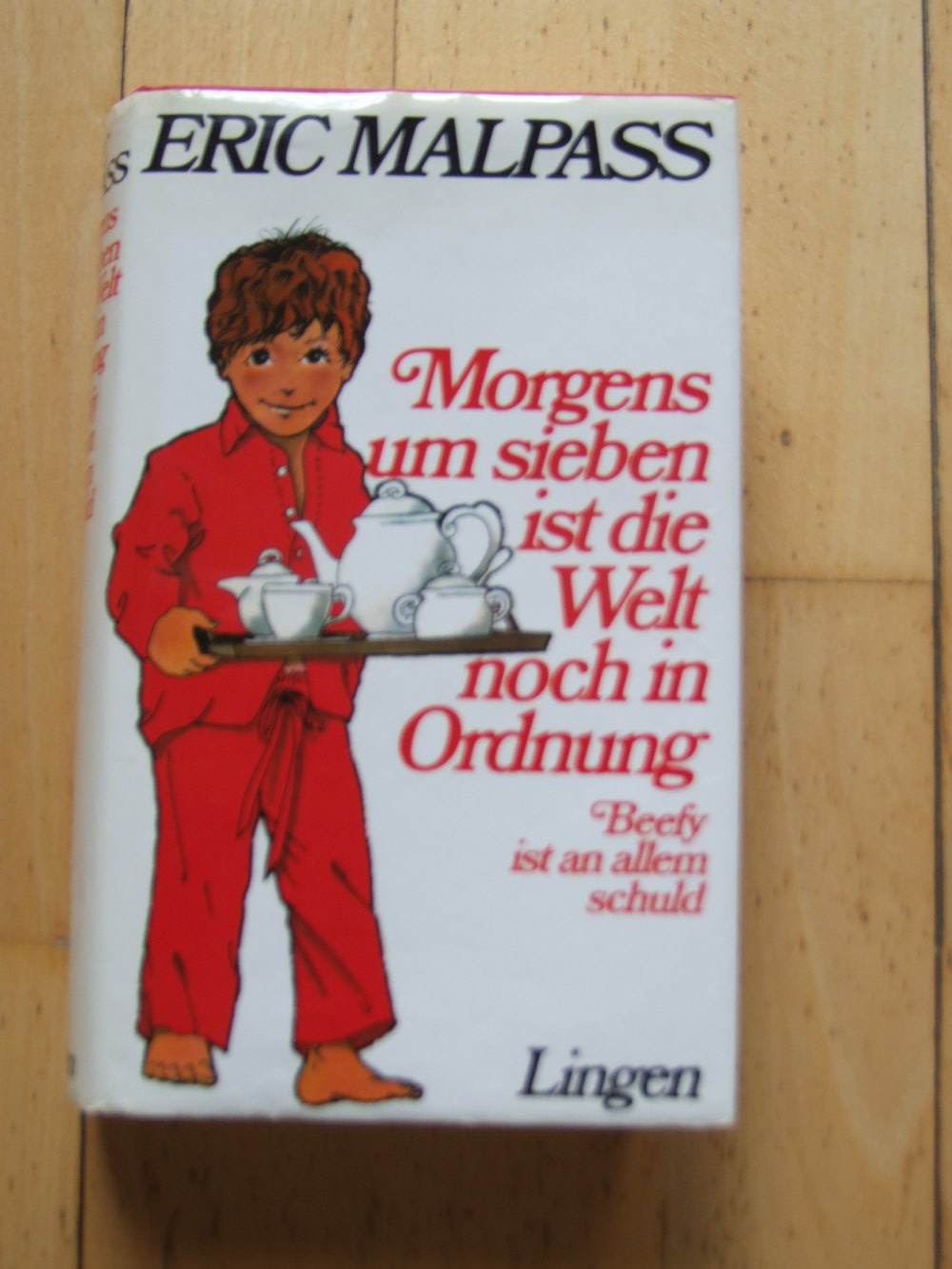 Morgens und sieben ist die Welt noch in Ordnung / Beefy ist an allem schuld