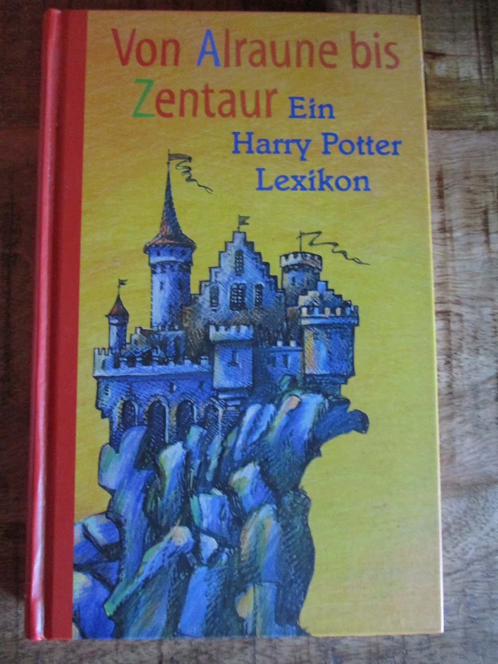 Harry Potter Lexikon - Von Alraune bis Zentaur