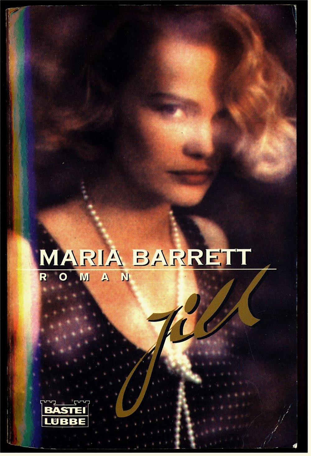 Jill - Roman von Maria Barrett - Eine Karrierefrau wird von schrecklicher Erinnerungen gequält und sinnt auf Rache