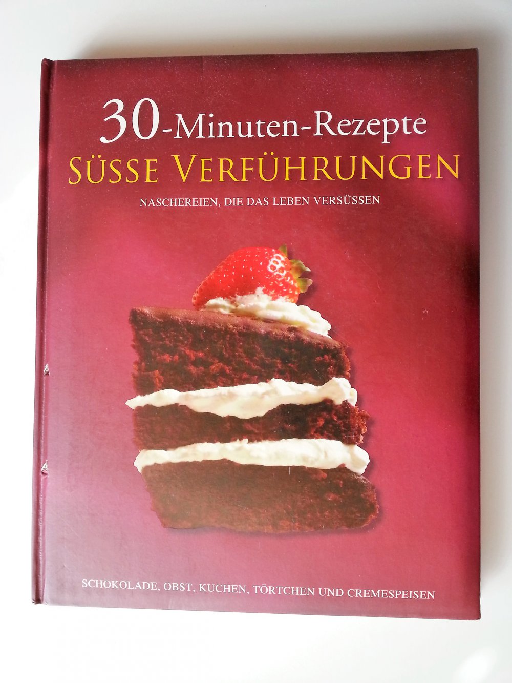 30-Minuten-Rezepte. Süße Verführungen 