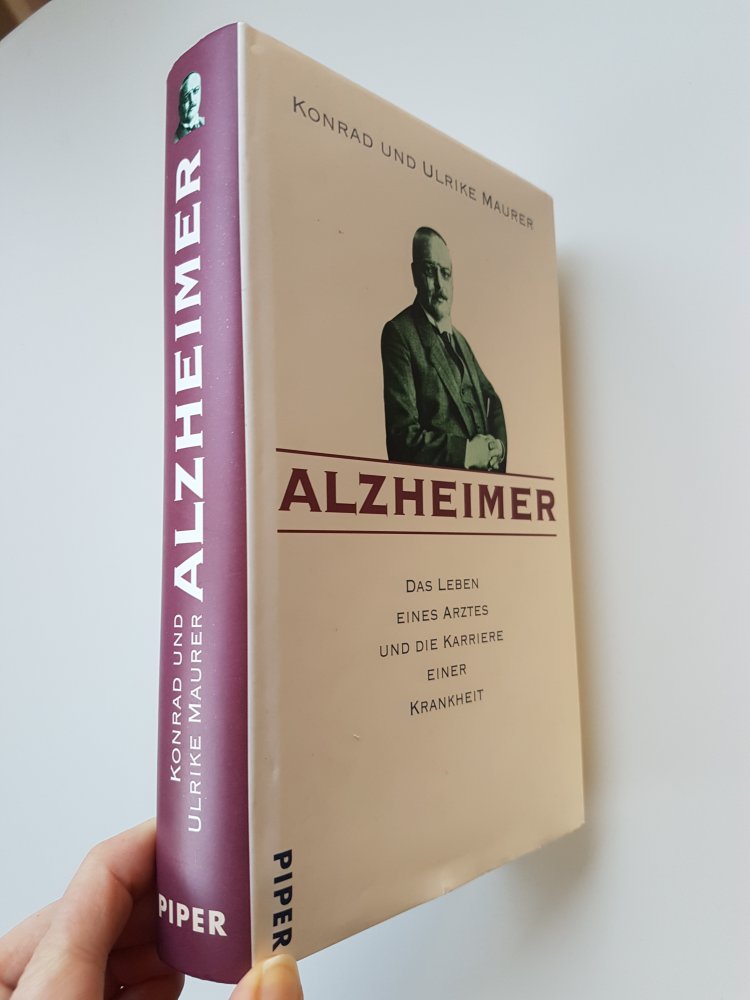 Alzheimer Das Leben eines Arztes und die Karriere einer Krankheit