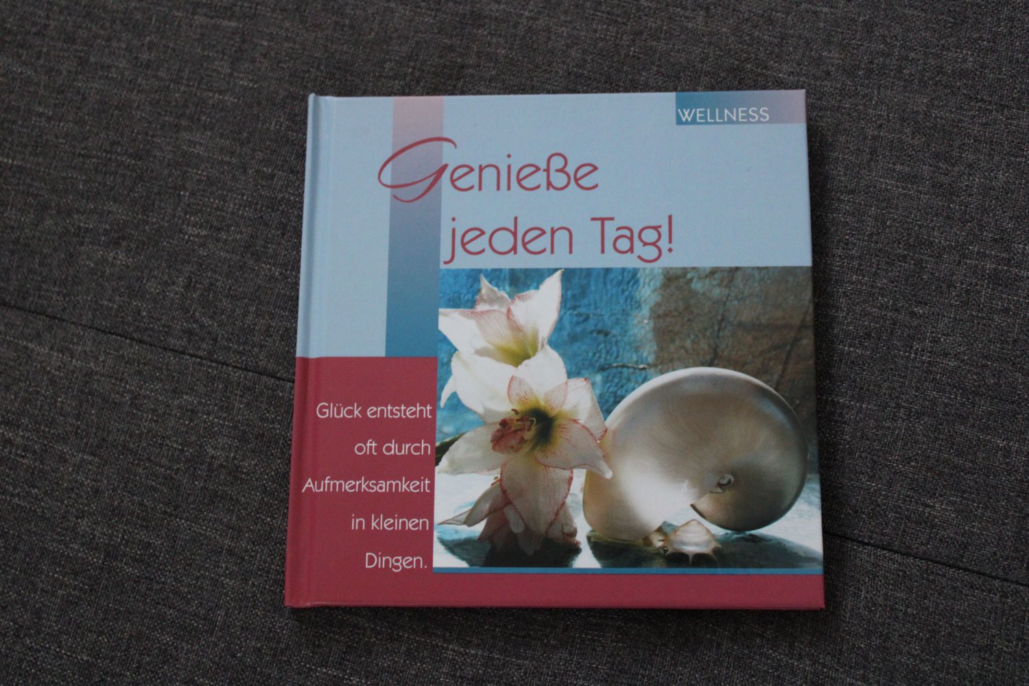 Genieße jeden Tag