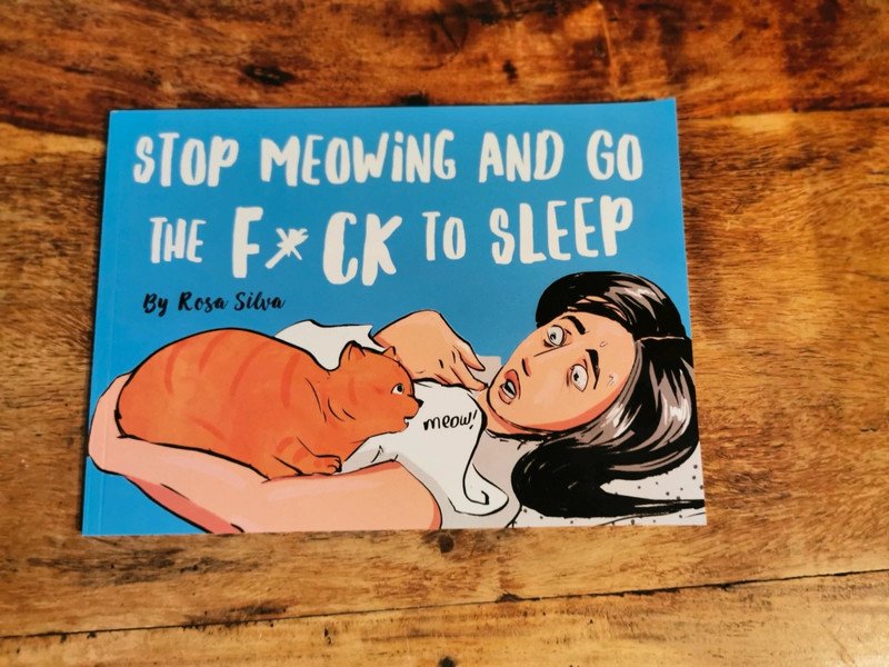 Stop meowing and go the f*ck to sleep 