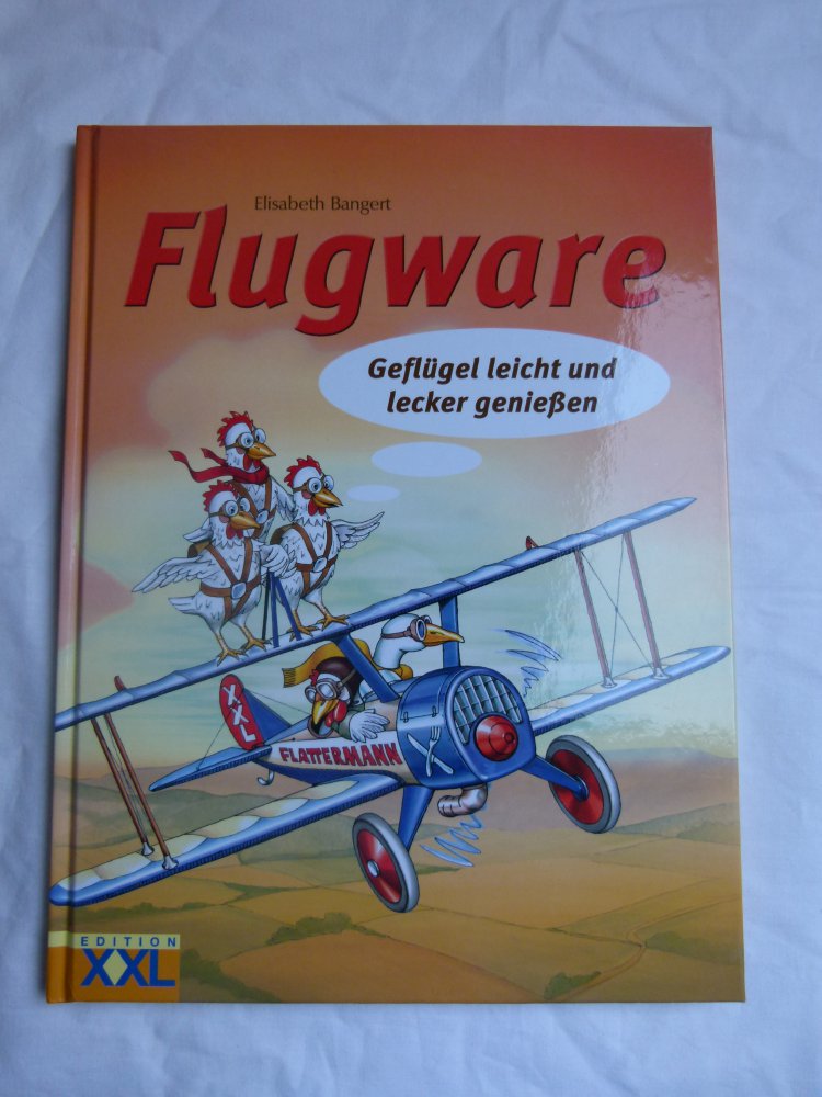 Flugware - Geflügel leicht und lecker genießen; Kochbuch von Elisabeth Bangert