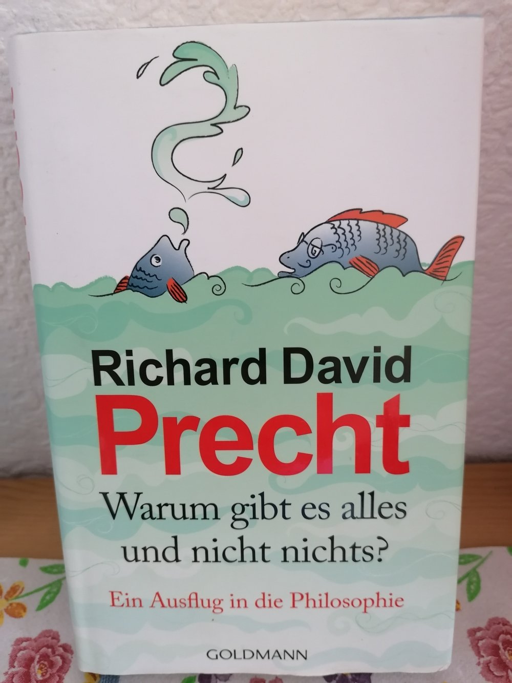Richard David Precht: Warum gibt es alles und nicht nichts?