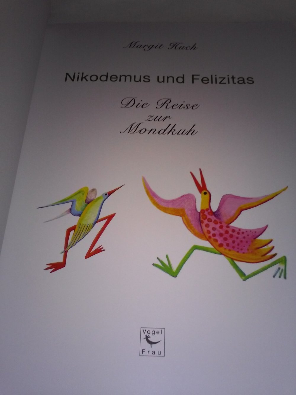 Margit Huch:Nikodemus und Felizitas Die Reise zur Mondkuh