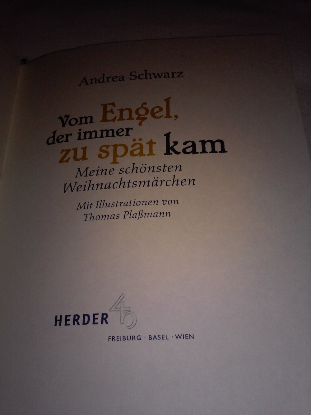 Neu! Andrea Schwarz: Vom Engel, der immer zu spät kam - Weihnachtsmärchen