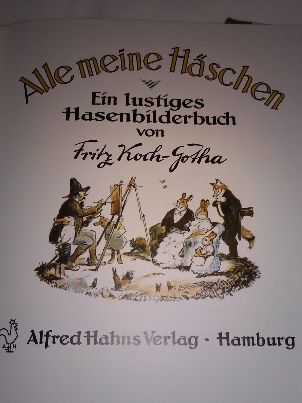 Fritz Koch-Gotha: Alle meine Häschen / Der Häschen-Schulausflug 