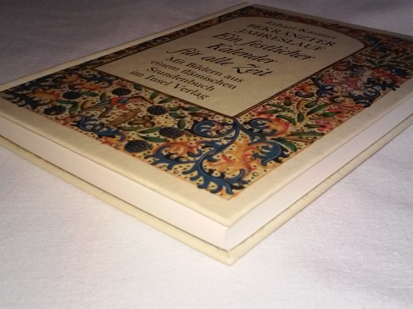  Erhart Kästner ´s Bekränzter Jahreslauf. Ein festlicher Kalender für alle Zeit