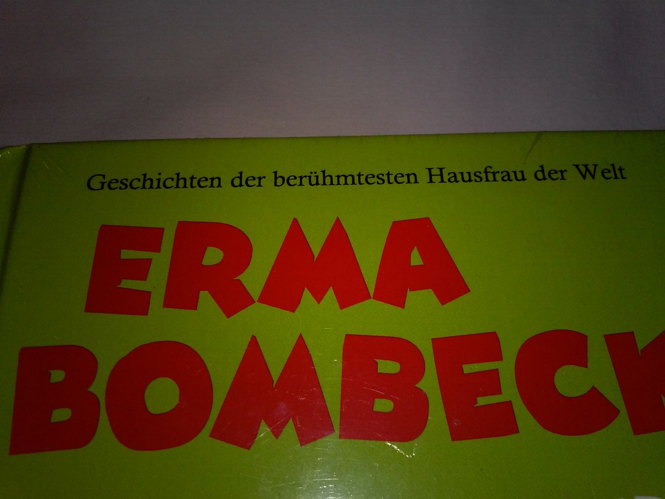 Neu!OVP! Erma Bombeck:Der Tag, als ich die Socke fand + Mäuse im Klavier: ...und andere liebe Gäste