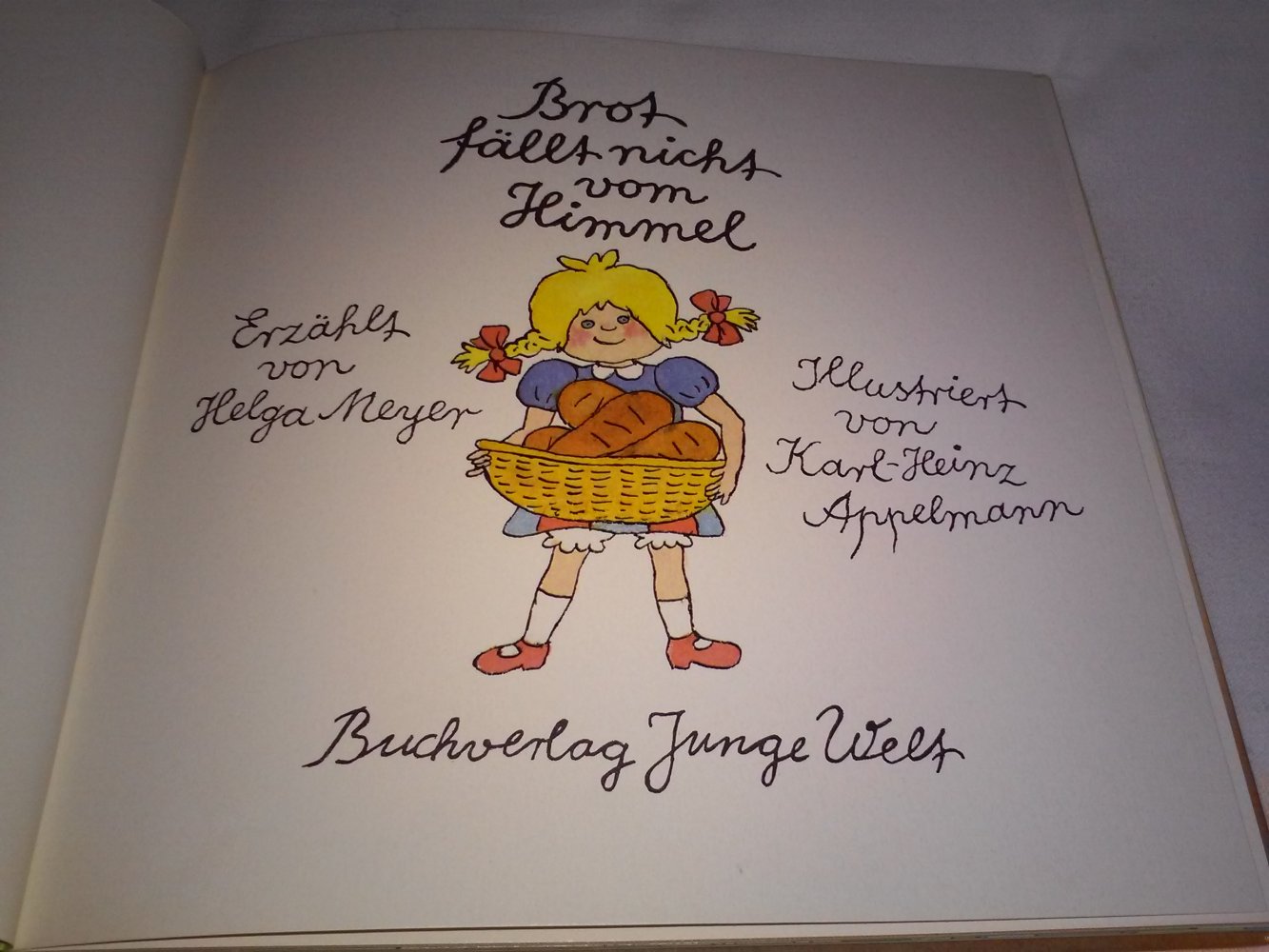 Helga Meyer: Brot fällt nicht vom Himmel