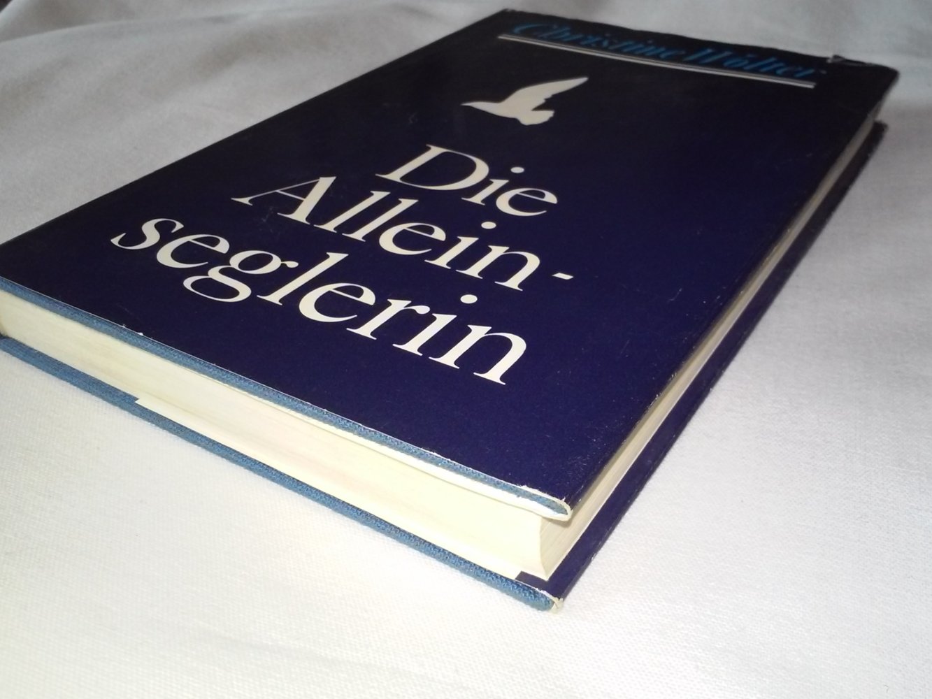 Christine Wolter: Die Alleinseglerin (1.Agb.im Leineneinband)