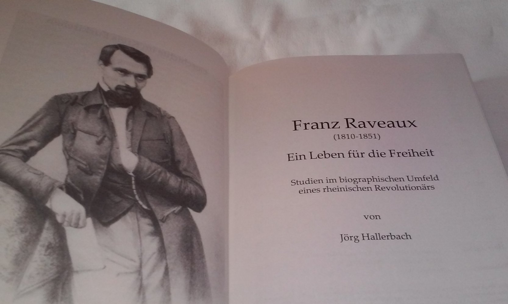 Franz Raveaux Ein Leben für die Freiheit (rheinischer Revolutionär/Karnevalist) 